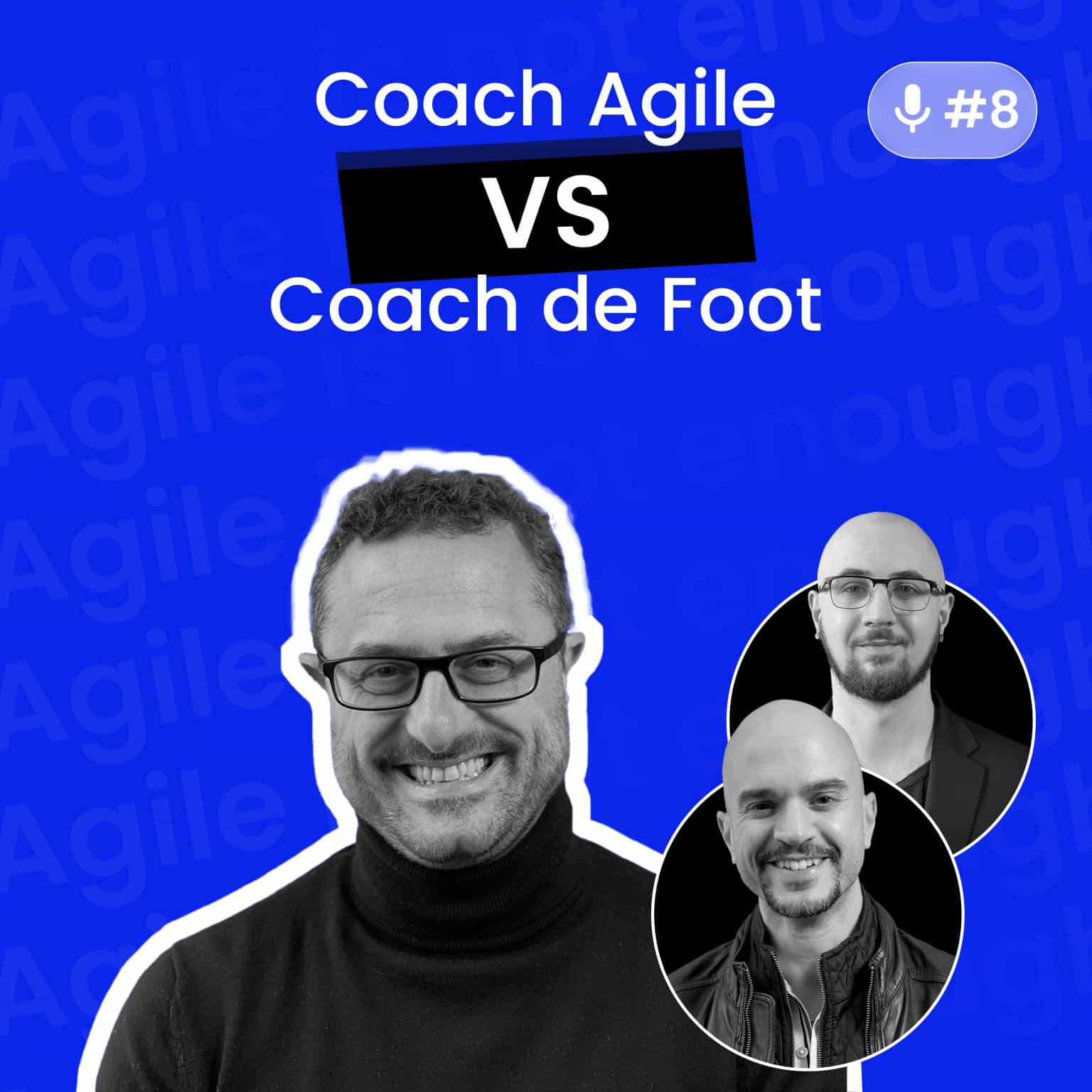 #8 : Coach Agile vs. Coach de Foot